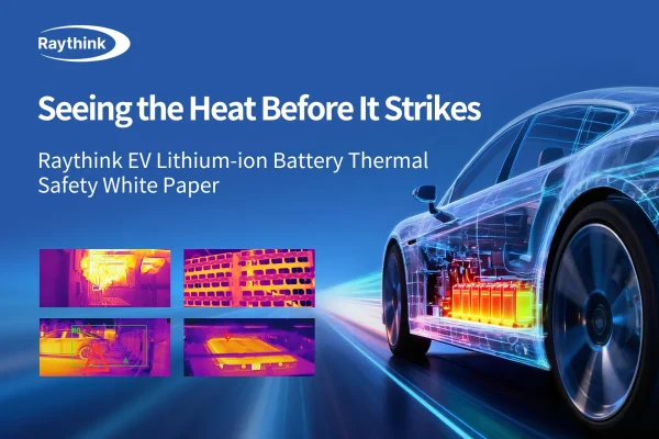 Raythink Releases EV Lithium-ion Battery Thermal Safety White Paper